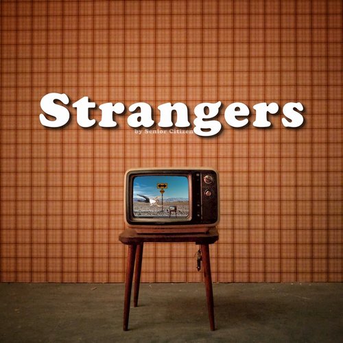 Senior Citizen - Strangers [197207630281]